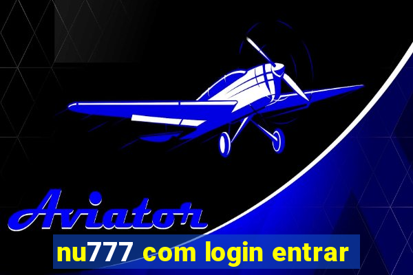 nu777 com login entrar